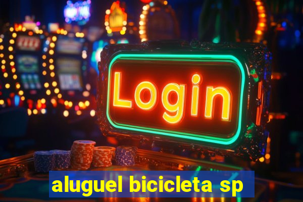 aluguel bicicleta sp